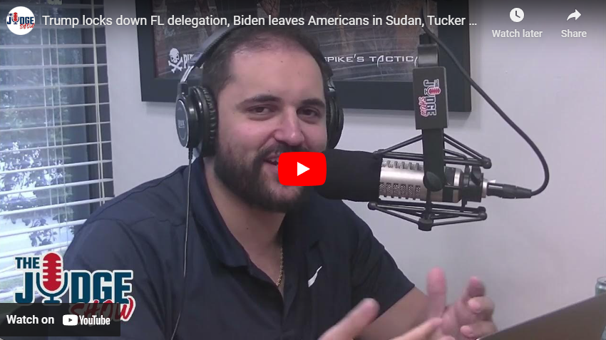 Trump locks down FL delegation, Biden leaves Americans in Sudan, Tucker Carlson out at FOX News